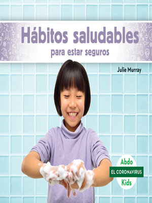cover image of Hábitos saludables para estar seguros (Staying Safe with Healthy Habits)